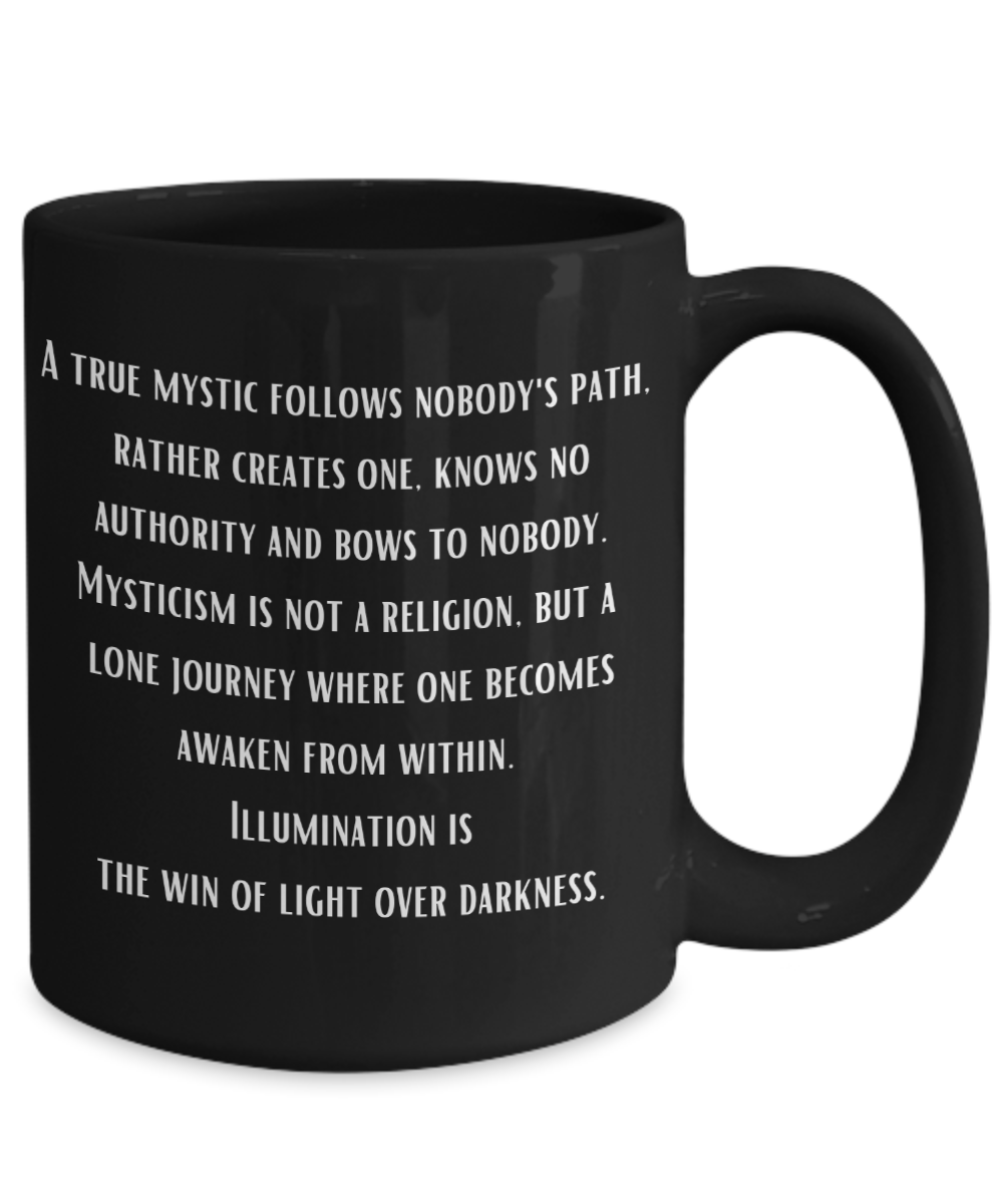 A true mystic follows nobody's path...