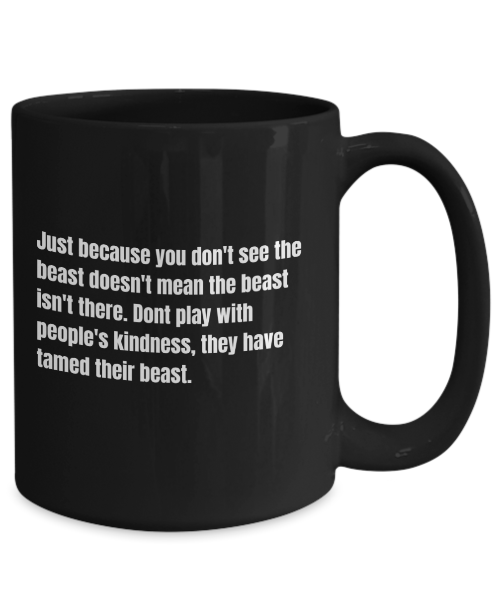 Just because you don't see the beast...